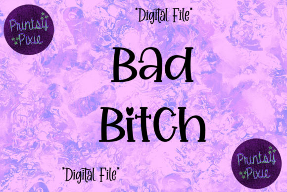 Bad Bitch Graphics for Crafts and Digital Sellers