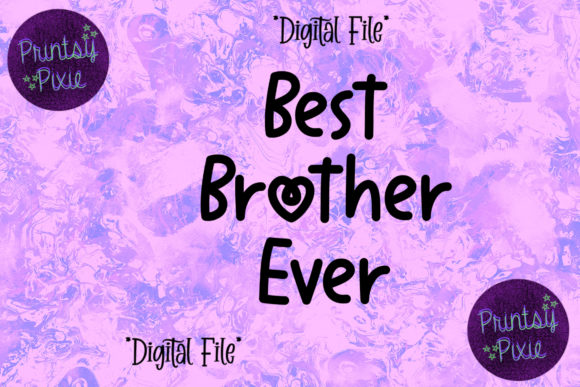 Best Brother Ever Graphics for Crafts and Branding