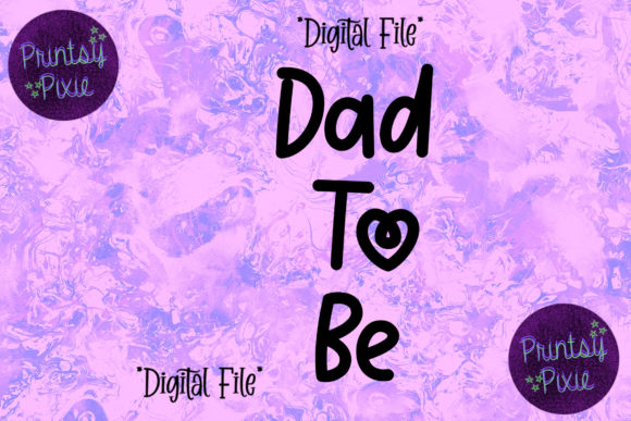 Dad to Be Graphics for Crafts and Modern Blogging
