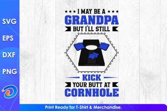 I May Be a Grandpa Cornhole Design