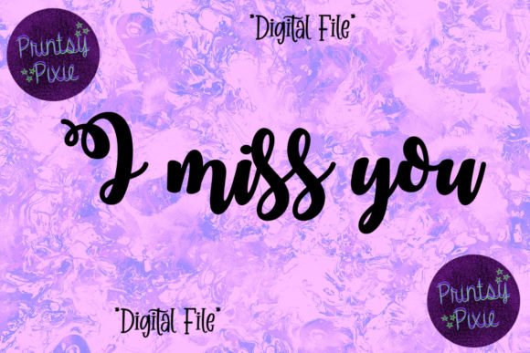 I Miss You Long Distance Graphics for Crafts