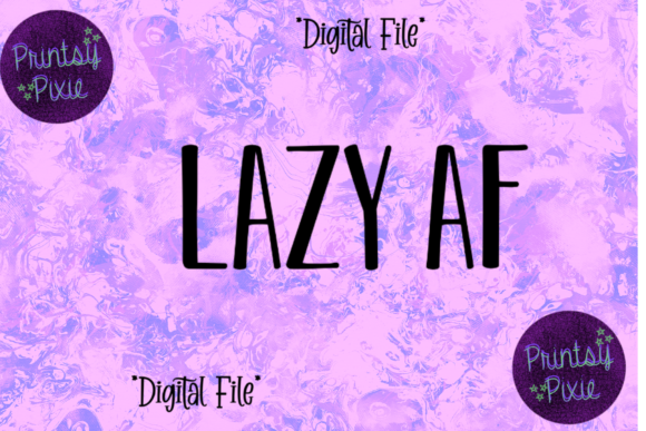 Lazy AF Graphics for Crafts and DIY Projects