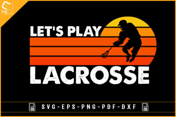 Let s Play Lacrosse Vintage Sublimation for Graphics and Crafts