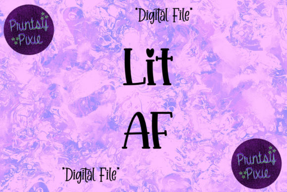 Lit AF Graphics for Crafts and Digital Sellers