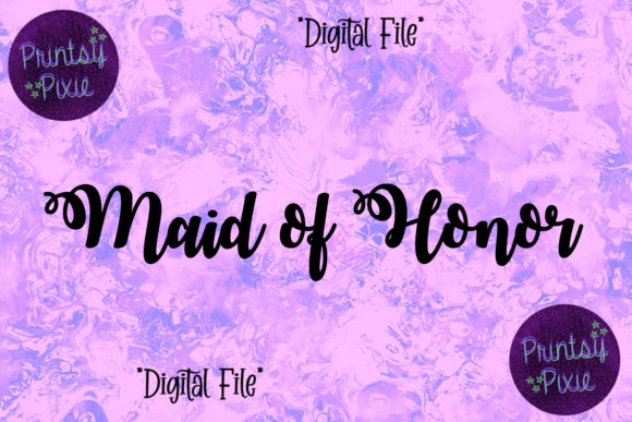 Maid of Honor Wedding Celebration Graphics for Crafts