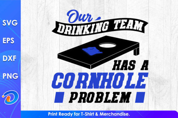 Our Drinking Team Has a Cornhole Gaming Graphics for Crafts
