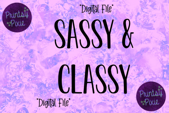 Sassy and Classy Graphics for Crafts and Branding