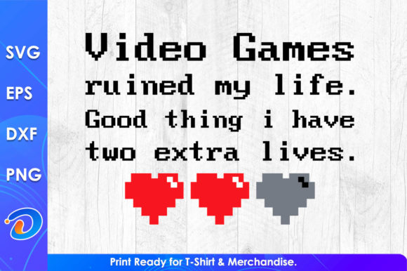 Video Games Ruined My Life Funny Gaming Graphics for Crafts