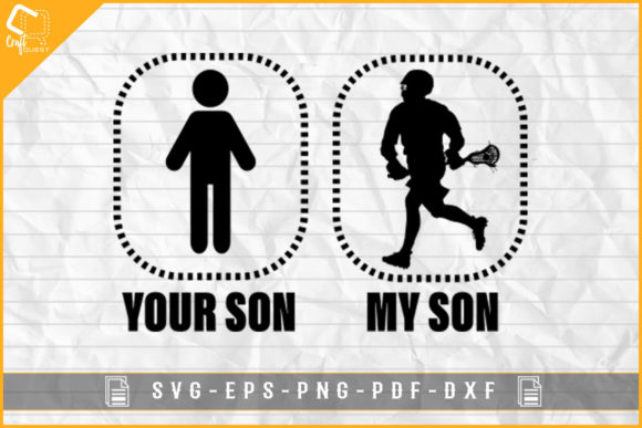 Your Son My Son Funny Lacrosse Game Svg Graphics and Crafts